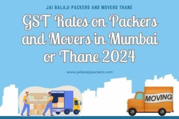 2024 GST Rates on Packers and Movers in Mumbai or Thane